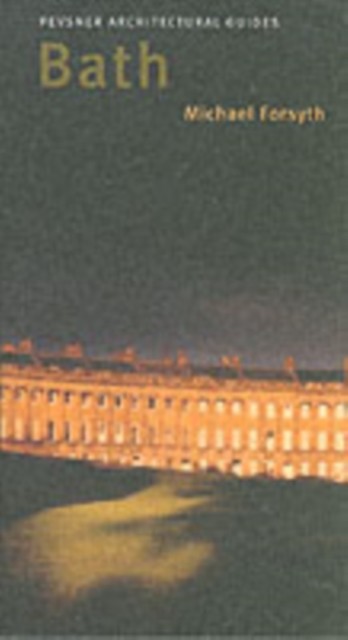Bath Pevsner City Guide by Michael Forsyth (Paperback Book)