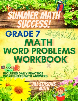 Summer Math Success: 7th Grade Math Word Problems Workbook: Multi Step, Perc...