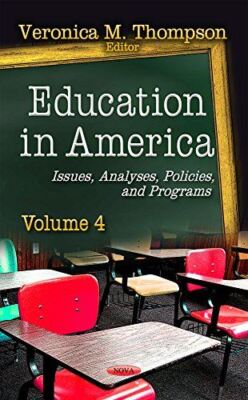 Education in America: Issues, Analyses, Policies and Programs --