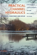Practical Channel Hydraulics : Roughness, Conveyance and Afflux, Hardcover by...