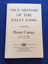 TRUE HISTORY OF THE KELLY GANG - FIRST AMERICAN UNCORRECTED PROOF BY PETER CAREY