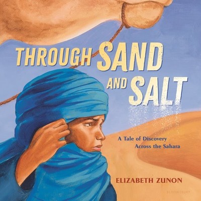 Through Sand and Salt : A Tale of Discovery Across the Sahara, School And Lib...
