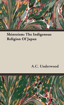 A.C., Underwood A. C. Underwood Shintoism (Gebundene Ausgabe)