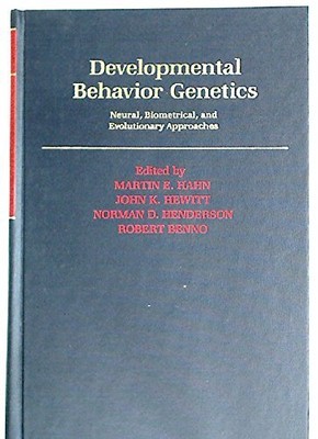 Developmental Behavior Genetics: Neural, Biometrical, and Evolutionary Approache