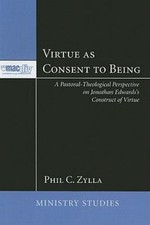 Virtue as Consent to Being : A Pastoral-Theological Perspective on Jonathan E...