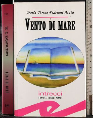 SEERWIND. MARIA TERESA FEDRIANI ARATA. FRATELLI FRILLI. 1ED, SIGNATUR.