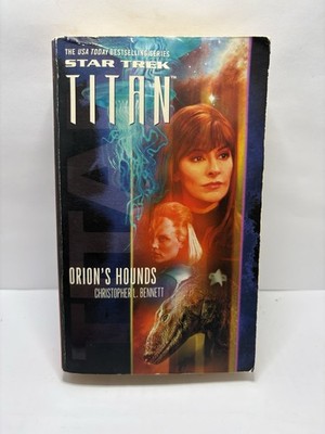 Star Trek: Titan - Orion's Hounds by Christopher L Bennett (1st/1st 2006 PB)