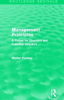 Management Principles : A Primer for Directors and Potential Directors, Hardc...