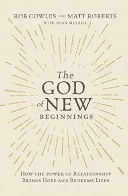 The God of New Beginnings: How the Power of Relationship Brings Hope and  - GOOD