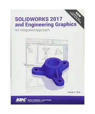 SOLIDWORKS 2017 and Engineering Graphics, Randy H Shih