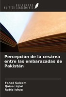 PercepcióN De La CesáRea Entre Las Embarazadas De PakistáN Qaiser Iqbal