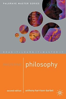 Mastering Philosophy (Palgrave Master Series),Anthony Harrison-B
