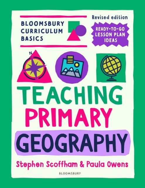 Bloomsbury Curriculum Basics: Teaching Primary Geography by Dr Stephen Scoffham - Image 2