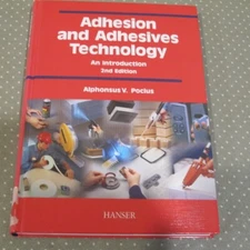 Adhesion and Adhesives Technology 2nd  An Introduction, Pocius