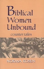 Biblical Women Unbound : Counter-Tales Paperback Norma Rosen