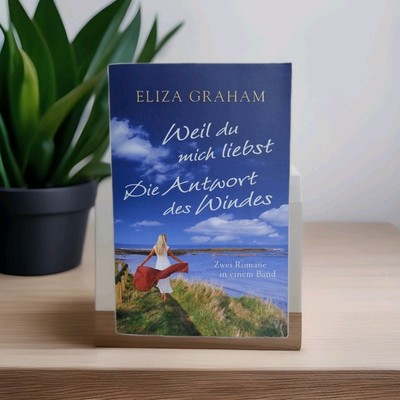 Weil du mich liebst; Die Antwort des Windes, zwei Romane in einem Band Graham, E