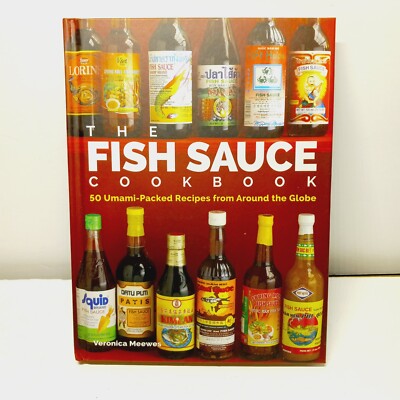 The Fish Sauce Cookbook (Hardcover Book) By Veronica Meewes