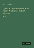 Reports Of Cases Determined In The District Courts Of The State Of California He