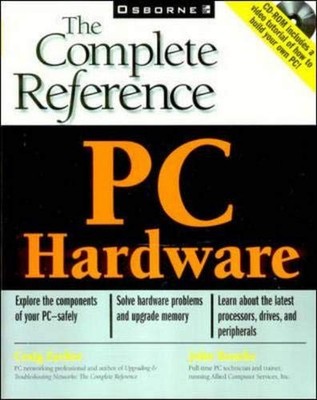 PC Hardware: The Complete Reference (..., Zacker, Craig