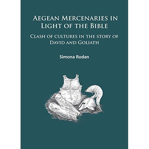 Aegean Mercenaries in Light of the Bible: Clash of cultures in the story of ...