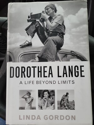Dorothea Lange: A Life Beyond Limits - Hcdj 1st By  Linda Gordon,