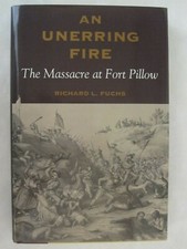 An Unerring Fire - The Massacre at Fort Pillow
