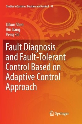 Fault Diagnosis and Fault-Tolerant Control Based on Adaptive ... - 9783319849263