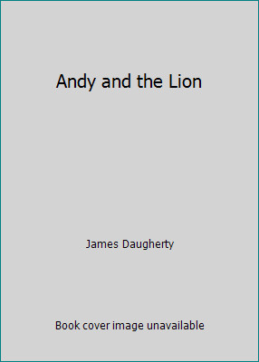 Andy and the Lion by James Daugherty