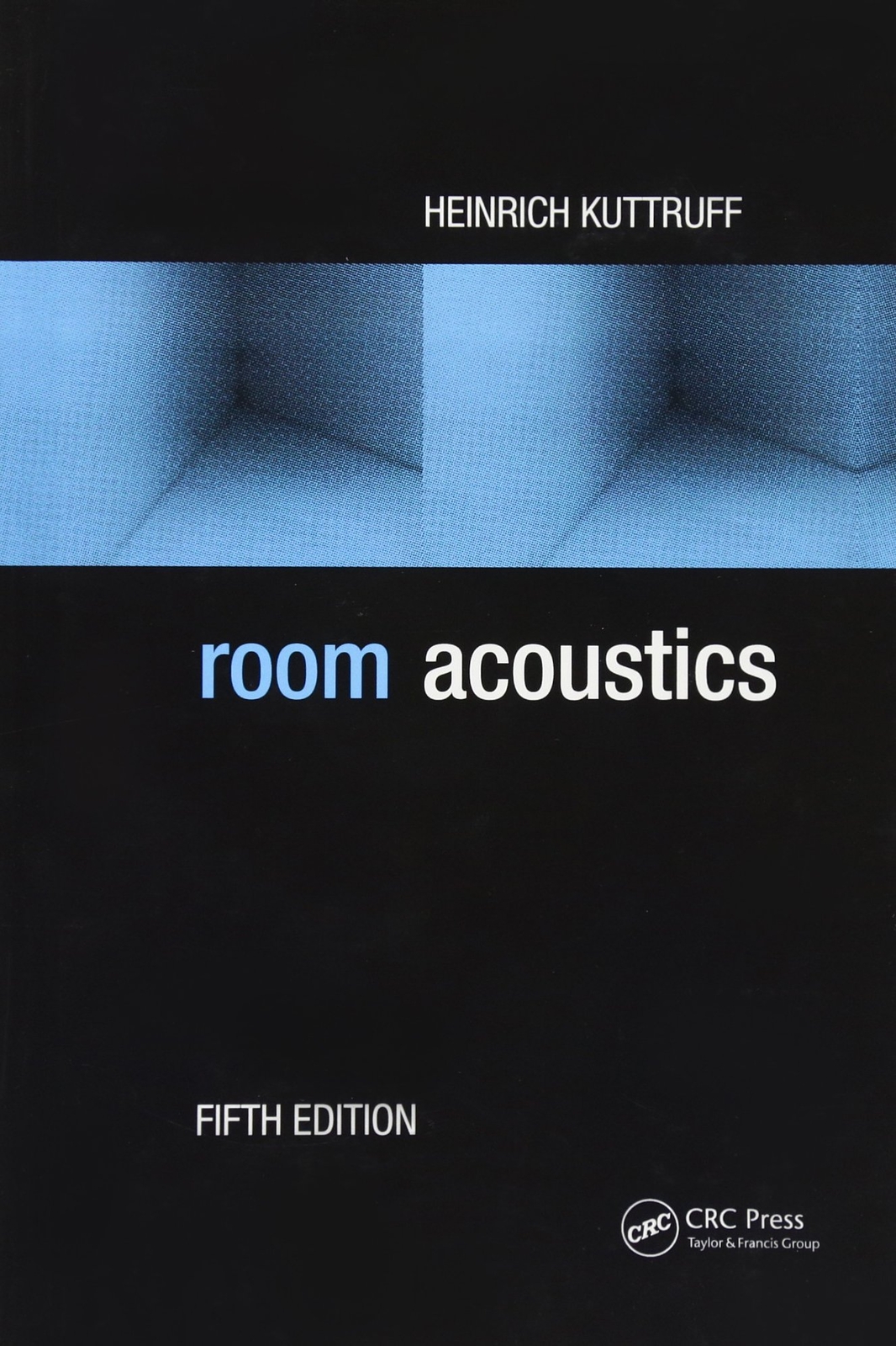 Room Acoustics, 5th Ed - Heinrich Kuttruff - Hardback - Very Good