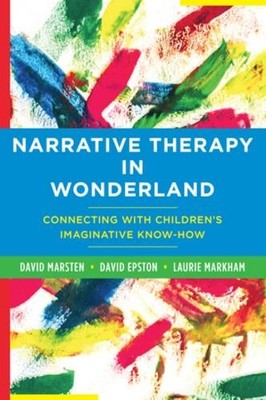 Laurie Markham David Marsten David Eps Narrative Therapy in Wonderl (Paperback)