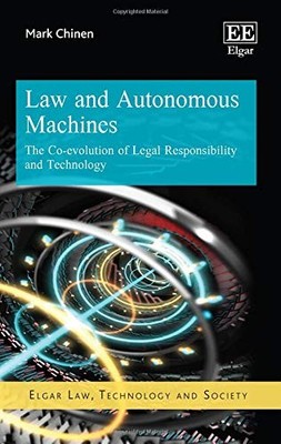 LAW AND AUTONOMOUS MACHINES: THE CO-EVOLUTION OF LEGAL By Mark Chinen EXCELLENT