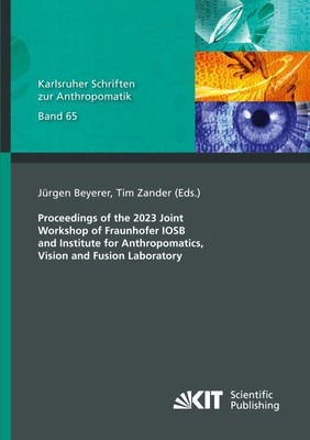 Proceedings of the 2023 Joint Workshop of Fraunhofer IOSB and Institute for Anth