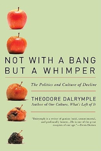 Thumbnail - Not With A Bang But A Whimper: The Politics And Culture Of Decline