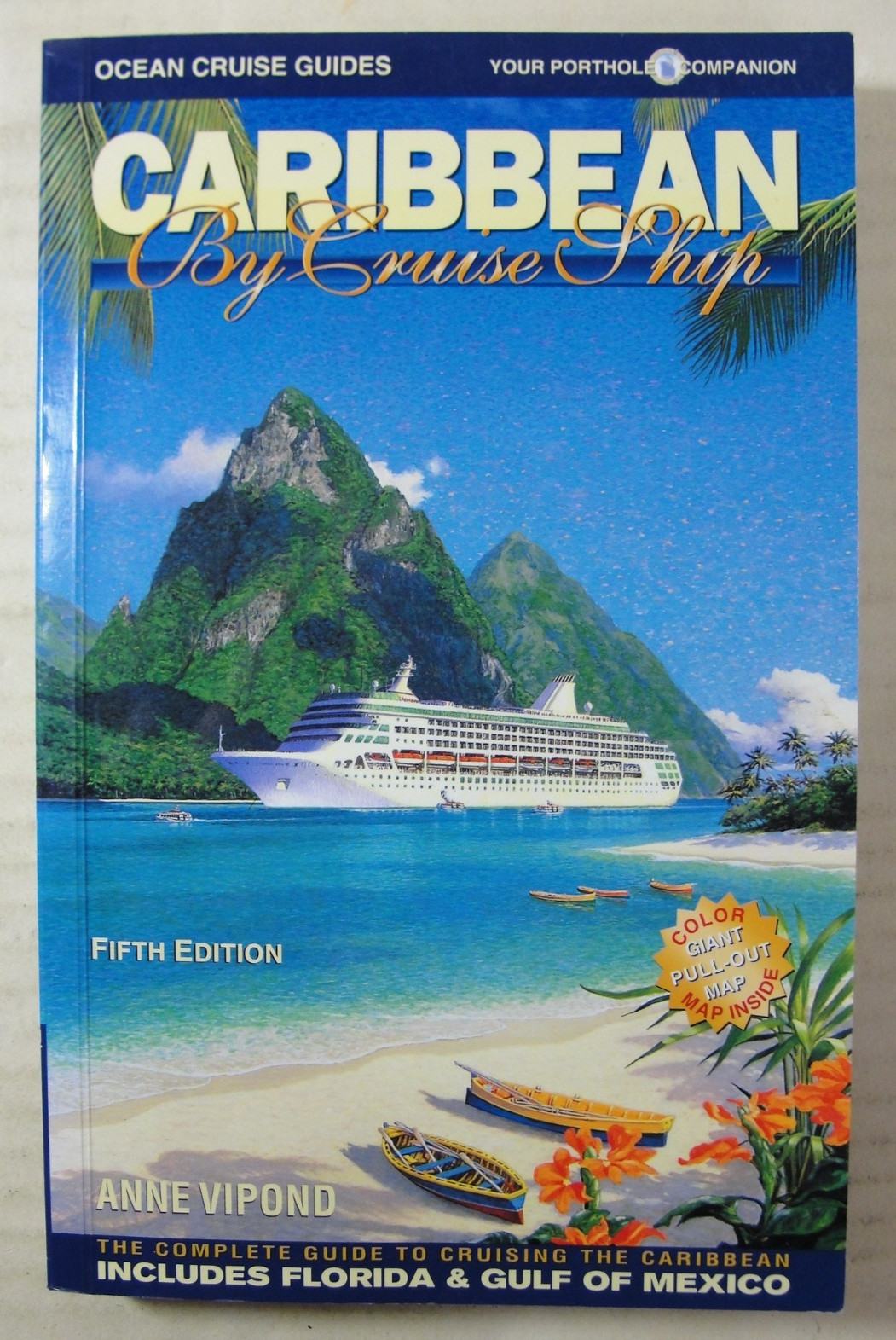 Caribbean by Cruise Ship: The Complete Guide to Cruising the Caribbean. By Anne