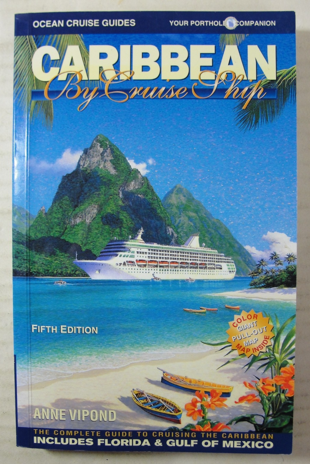 Caribbean by Cruise Ship: The Complete Guide to Cruising the Caribbean. By Anne