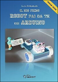 Il mio primo robot fai da te con Arduino - [Sandit]