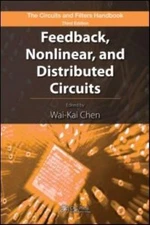 Feedback, Nonlinear and Distributed Circuits, Hardcover by Chen, Wai-Kai (EDT...