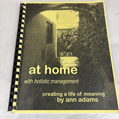 At Home With Holistic Management: Creating a Life of Meaning by Ann Adams
