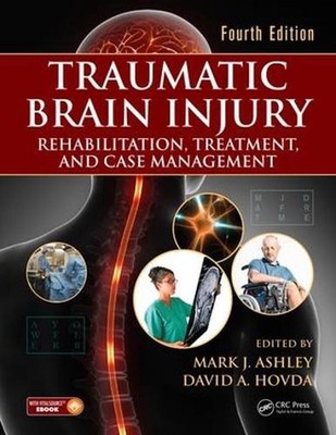 Traumatic Brain Injury: Rehabilitation, Treatment, and Case Management, Fourth E