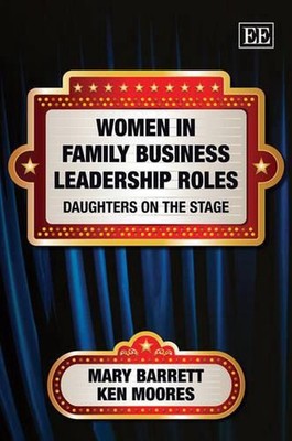 Women in Family Business Leadership Roles: Daughters on the Stage by Mary Barret
