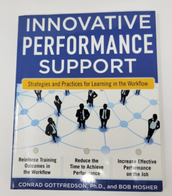Innovative Performance Support:  Strategies and Practices for Learning