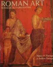 Roman Art: Romulus to Constantine by Nancy H. Ramage;  Andrew Ramage