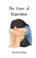 The Fever Of Desperation Micah Sterling Taschenbuch Englisch 2025