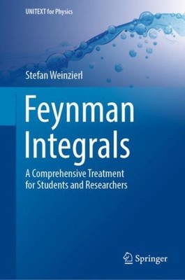 Weinzierl - Feynman Integrals   A Comprehensive Treatment for Students - X555z