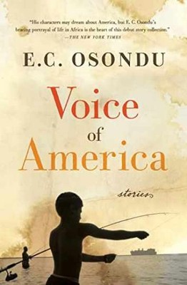 Voice of America: Vivid Nigerian Short - Paperback, by Osondu E.C. - Very Good