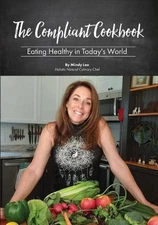 The Compliant Cookbook: Eating Healthy in Today's World by Mindy Lee Paperback B