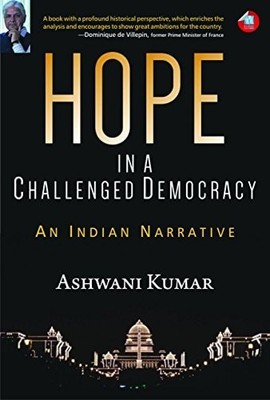 Hope In A Challenged Democracy: An Indian Narrative - Kumar, Ashwani