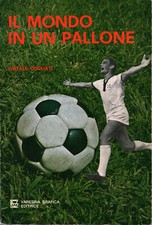 Il mondo in un pallone - Natale Cogliati (Varesina Grafica Editrice) [1973]