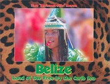 Belize : Land of the Free by the Carib Sea Thor Janson