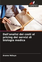 Arame Ndiaye | Dall'analisi Dei Costi Al Pricing Dei Servizi Di Biologia Medica